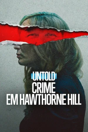 Untold: Crime em Hawthorne Hill (2026)